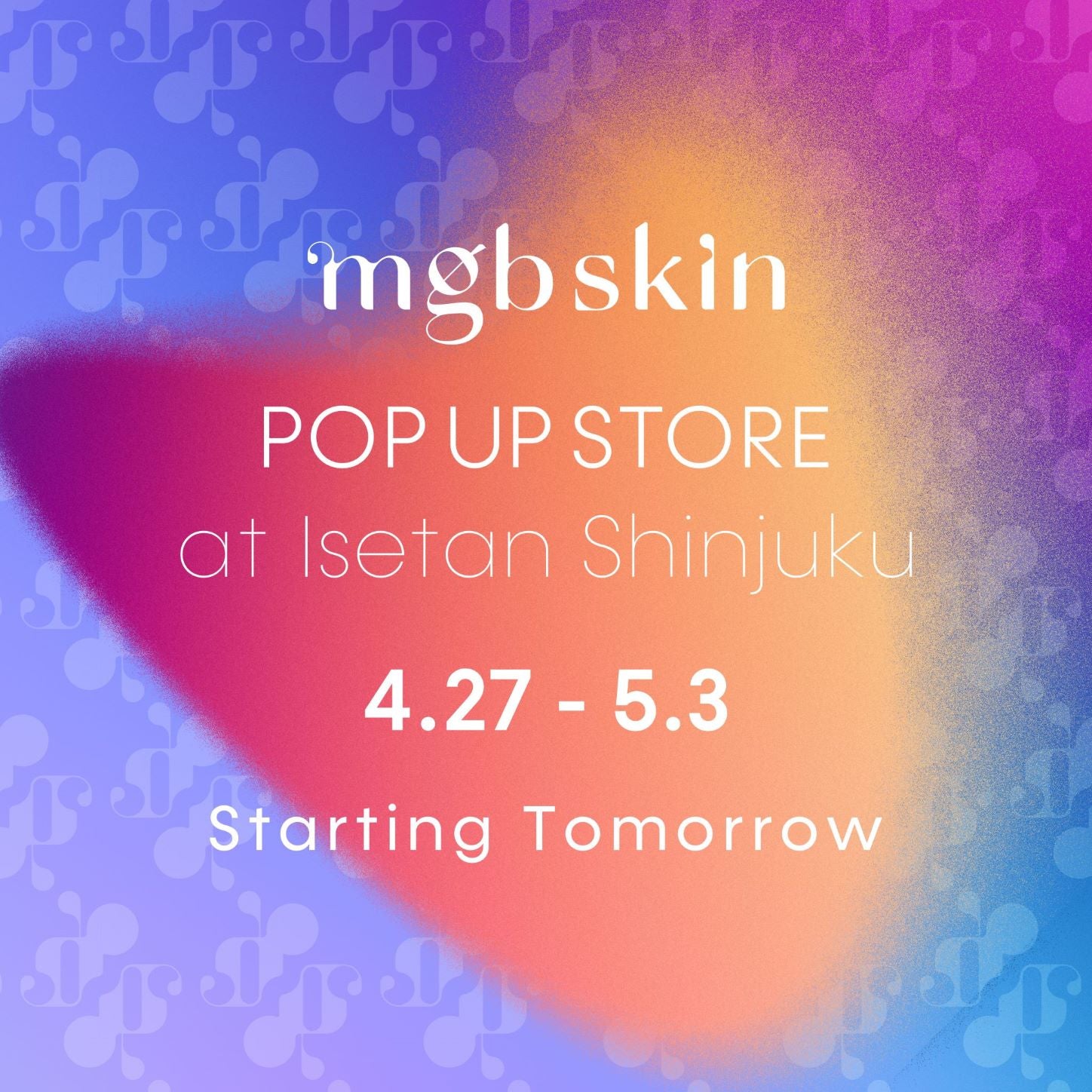 いよいよ明日💫mgb skin POP UP STOREスタート🎪🎊