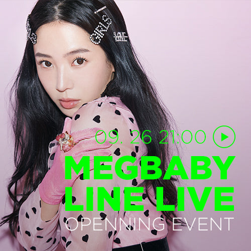 OPENING EVENT】MEGBABY LINE LIVE 9/26 21:00